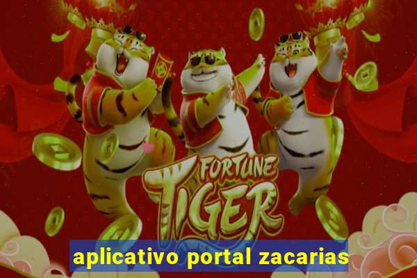 aplicativo portal zacarias